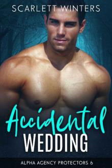 Accidental Wedding (Alpha Agency Protectors Book 6)
