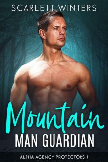 Mountain Man Guardian (Alpha Agency Protectors Book 1)