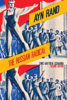 Ayn Rand: The Russian Radical Ayn Rand: The Russian Radical