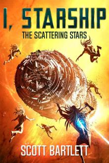 The Scattering Stars (I, Starship: A Space Opera Book 5) The Scattering Stars (I, Starship: A Space Opera Book 5)
