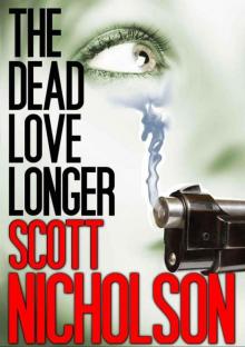 The Dead Love Longer: A Novella The Dead Love Longer: A Novella