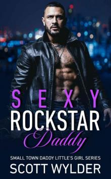 Sexy Rockstar Daddy: An Age Play, DDlg, Instalove, Standalone, Romance (Daddy's Little Girl Series Book 7)