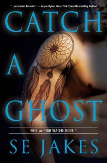 Catch a Ghost (Hell or High Water)