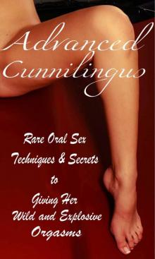 Advanced Cunnilingus- Rare Oral Sex Techniques