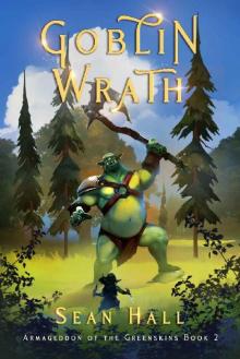 Goblin Wrath: Armageddon of the Greenskins Book 2 (Armageddon of Greenskins)