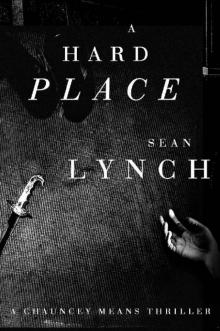 A Hard Place: A Chauncey Means Novel