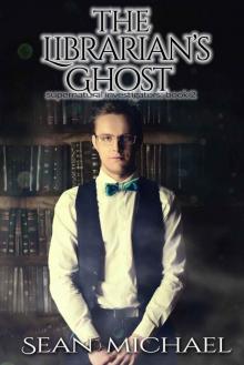 The Librarian's Ghost (Supernatural Explorers Book 2) The Librarian's Ghost (Supernatural Explorers Book 2)