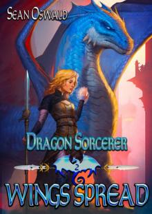 Dragon Sorcerer- Wings Spread: A Litrpg Adventure