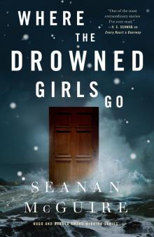 Wayward Children 07 - Where the Drowned Girls Go