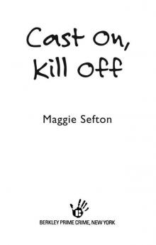 Cast On, Kill Off (A Knitting Mystery)
