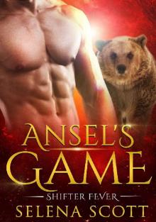 Ansel's Game (Shifter Fever Book 1) Ansel's Game (Shifter Fever Book 1)