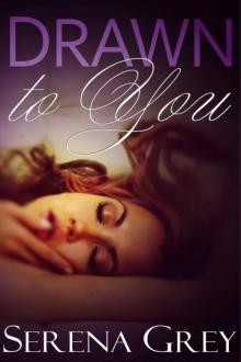 Drawn to You