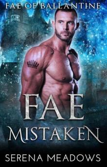 Fae Mistaken (Fae 0f Ballantine Book 4) Fae Mistaken (Fae 0f Ballantine Book 4)