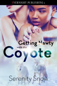 Getting Nawty With the Coyote Getting Nawty With the Coyote