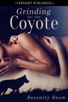 Grinding for the Coyote Grinding for the Coyote