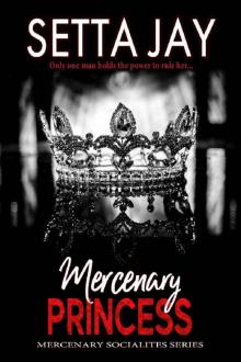 Mercenary Princess (Mercenary Socialites Book 1) Mercenary Princess (Mercenary Socialites Book 1)