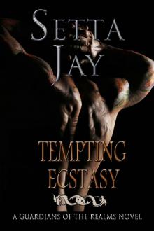 Tempting Ecstasy (The Guardians of the Realms Book 4) Tempting Ecstasy (The Guardians of the Realms Book 4)