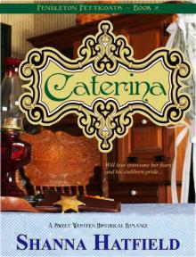 Caterina: A Sweet Western Historical Romance Pendleton Petyticoats Book 2