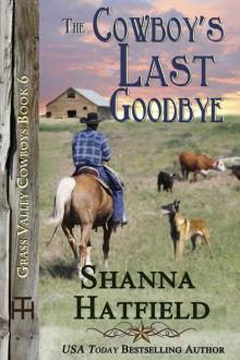The Cowboy's Last Goodbye (Grass Valley Cowboys Book 6)