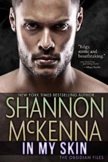 In My Skin (The Obsidian Files Book 3) In My Skin (The Obsidian Files Book 3)