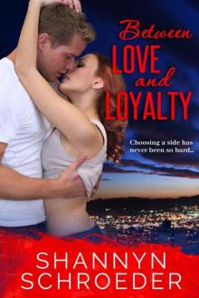 Between Love and Loyalty Between Love and Loyalty