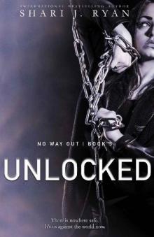 Unlocked (No Way Out Series Book 3) Unlocked (No Way Out Series Book 3)