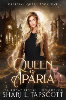 Queen of Aparia (Obsidian Queen Book 5)