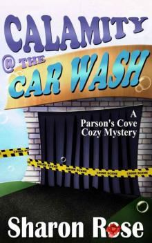Calamity @ the Carwash: A Parson's Cove Cozy Mystery