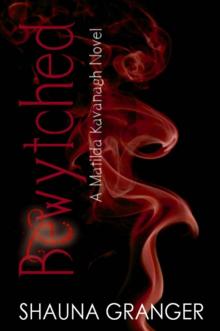 Bewytched (Matilda Kavanagh Novels Book 4)