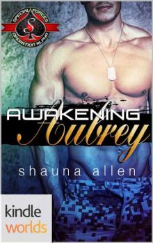 Special Forces: Operation Alpha: Awakening Aubrey (Kindle Worlds Novella) (Jack 'Em Up Book 7)