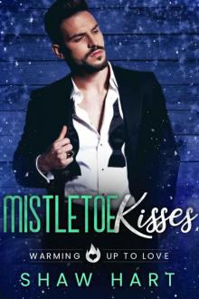 Mistletoe Kisses (Warming Up To Love Book 3)