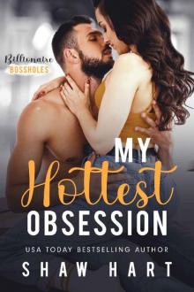 My Hottest Obsession (Billionaire Bossholes Book 1)