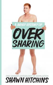 A Brief History of Oversharing