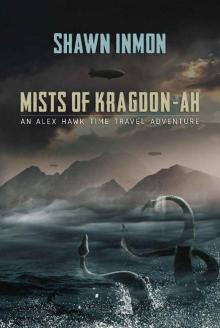 Mists of Kragdon-ah: An Alex Hawk Time Travel Adventure