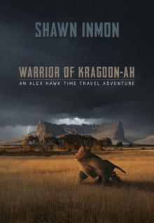 Warrior of Kragdon-ah: An Alex Hawk Time Travel Adventure