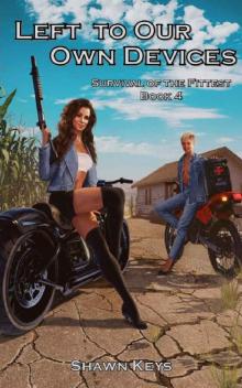 Left to Our Own Devices (Survival of the Fittest Book 4)