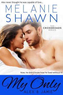My Only - Alex & Jamie (The Crossroads Series: Book 3)