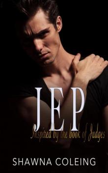 Jep: Contemporary Christian Romantic Suspense (Inspired by Judges Book 3)