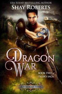 Dragon War: A Heartblaze Novel (Tyler's Saga Book 2)