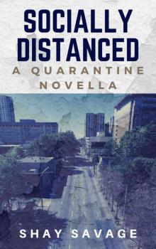 Socially Distanced: A Quarantine Novella