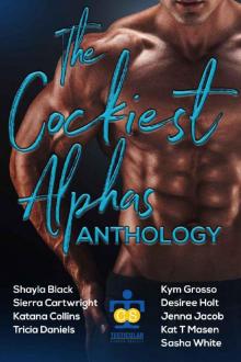 The Cockiest Alphas - Anthology The Cockiest Alphas - Anthology