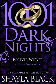Forever Wicked: A Wicked Lovers Novella (1001 Dark Nights) Forever Wicked: A Wicked Lovers Novella (1001 Dark Nights)