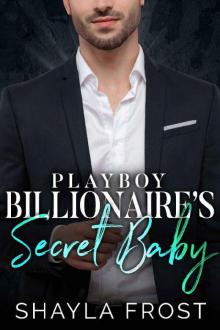 Playboy Billionaire's Secret Baby: Second Chance Romance