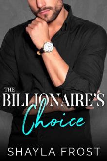 The Billionaire's Choice: A Secret Baby Second Chance Romance