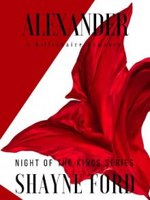 ALEXANDER: A Billionaire Romance (NIGHT OF THE KINGS SERIES Book 4)