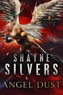 Angel Dust: Feathers and Fire Book 11