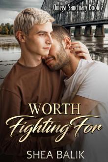 Worth Fighting For: MM Non-shifter Omegaverse Worth Fighting For: MM Non-shifter Omegaverse