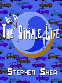 The Not So Simple Life (A Comedy) The Not So Simple Life (A Comedy)