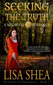 Seeking The Truth - A Medieval Romance (The Sword of Glastonbury Series Book 11)
