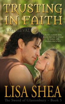 Trusting in Faith - A Medieval Romance (The Sword of Glastonbury Series Book 5)